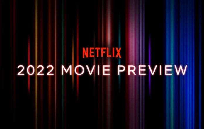 Netflix gibt seine Filmvorschau für 2022.