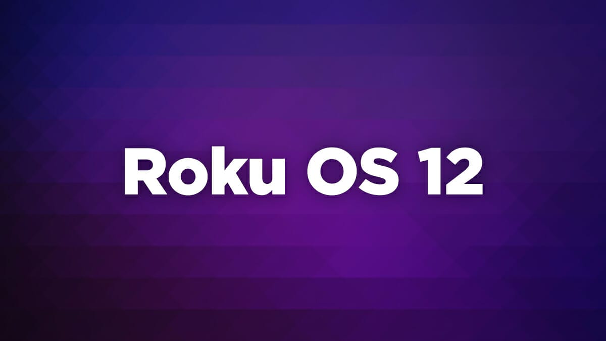 Roku OS 12 Neueste Version der smarten Plattform vorgestellt