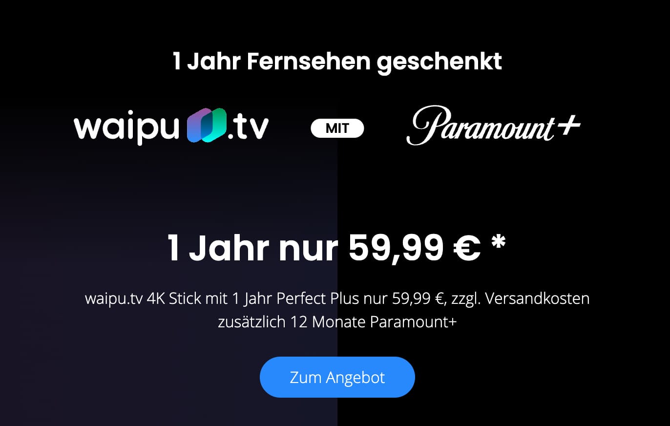 waipu.tv Perfect Plus und Paramount+ für zusammen nur 59,99 Euro im Jahr -  4K Filme